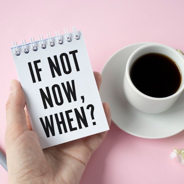 if not now, when? and coffee